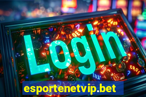 esportenetvip.bet - apostas online